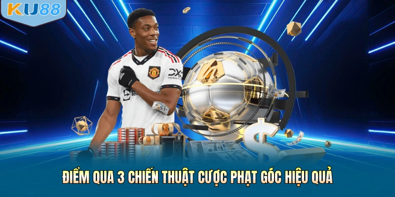 Điểm qua 3 chiến thuật cược phạt góc hiệu quả